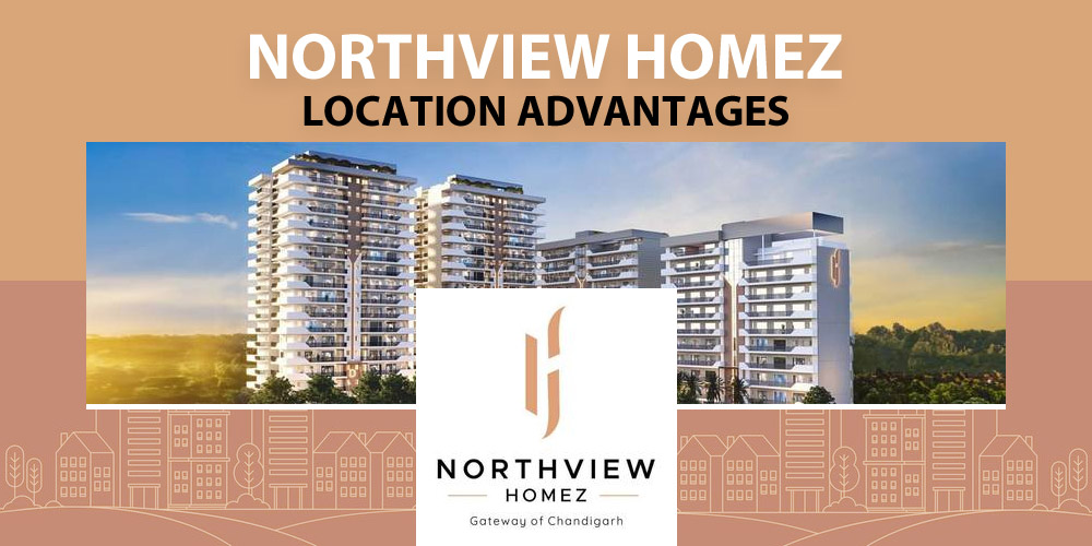 Northview Homez Location Advantages: Why Zirakpur is a Hotspot for Buyers